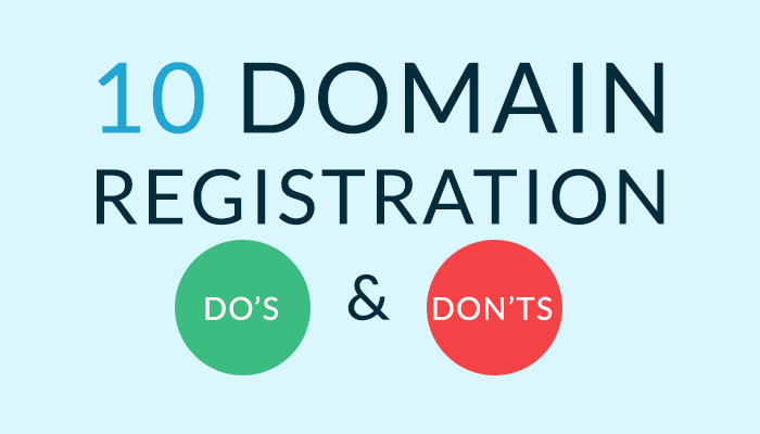 10 Domain Registration DO’S and DON’TS