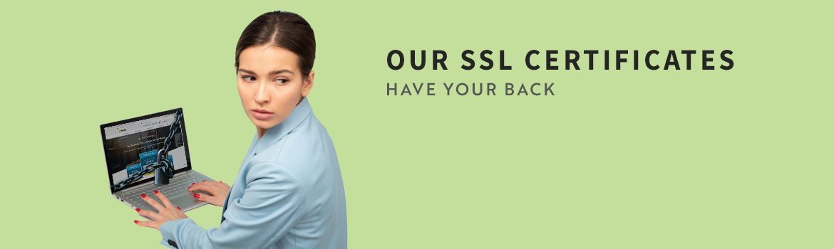 Our SSL certificates have your back