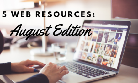 5 Web Resources: August Edition