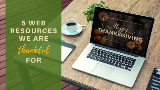 5 Web Resources we are thankful for