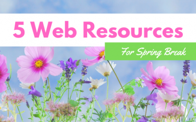 5 Web Resources for Spring Break