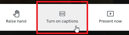 Turn on Google Meet Live Captioning