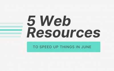 5 Web Resources to Speed Up Things in June