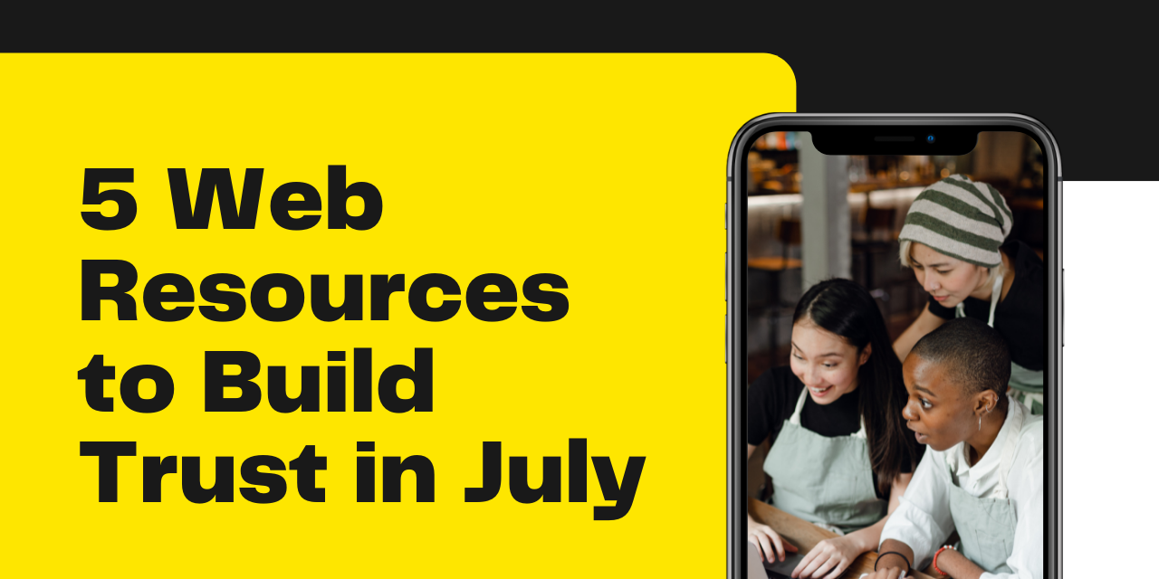 5 Web Resources to Build Trust in July