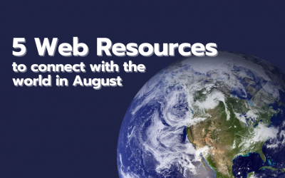 5 Web Resources to connect with the world in August
