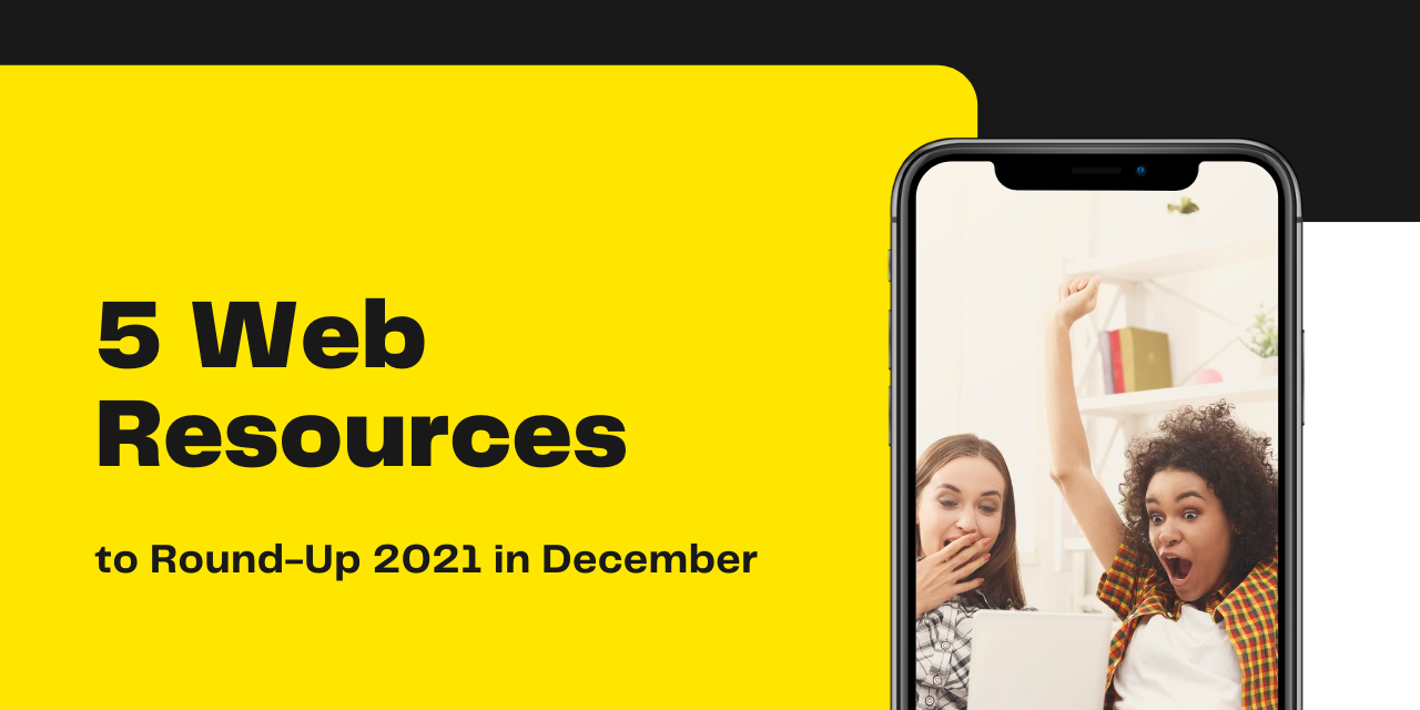 5 Web Resources to Round-Up 2021 in December