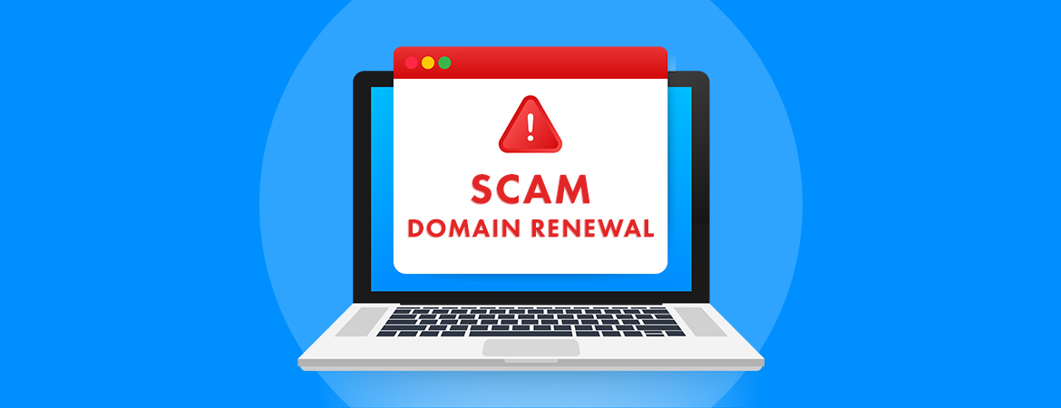 Beware of Fake Domain Renewal Scams