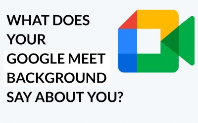 What Does Your Google Meet Background Say About You?
